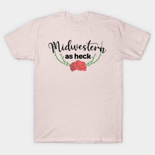 Midwestern as Heck T-Shirt